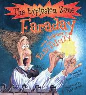 Faraday And The Science Of Electricity di Brian Williams, David Antram edito da Salariya Book Company Ltd