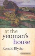 At the Yeoman's House di Ronald Blythe edito da Enitharmon Press