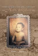 Daughter of the Noble Orphan di Ruby Y. Pruett edito da Westbow Press