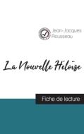 La Nouvelle Héloïse de Jean-Jacques Rousseau (fiche de lecture et analyse complète de l'oeuvre) di Jean-Jacques Rousseau edito da Comprendre la littérature