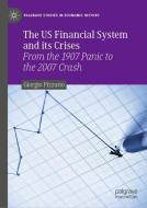 The US Financial System and its Crises di Giorgio Pizzutto edito da Springer-Verlag GmbH