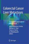 Colorectal Cancer Liver Metastases edito da Springer International Publishing