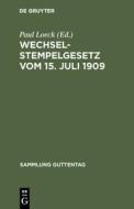 Wechselstempelgesetz vom 15. Juli 1909 edito da De Gruyter
