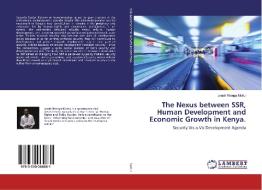 The Nexus between SSR, Human Development and Economic Growth in Kenya. di Joash Ntenga Moitui edito da LAP Lambert Academic Publishing