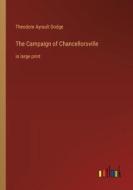 The Campaign of Chancellorsville di Theodore Ayrault Dodge edito da Outlook Verlag