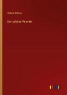 Der schöne Valentin di Helene Böhlau edito da Outlook Verlag