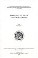 Streitbeilegung im Japanischen Recht di Moritz Bälz edito da Steiner Franz Verlag