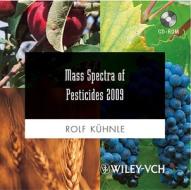 Mass Spectra of Pesticides 2009 di Rolf Khnle, Rolf Kuhnle, Rolf K&#252 Hnle edito da Wiley-Vch