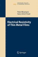 Electrical Resistivity of Thin Metal Films di Peter Wißmann, Hans-Ulrich Finzel edito da Springer-Verlag GmbH