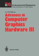 Advances in Computer Graphics Hardware III edito da Springer Berlin Heidelberg