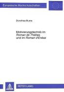 Motivierungstechnik im Roman de Thèbes und im Roman d'Enéas di Dorothea Blume edito da Lang, Peter GmbH