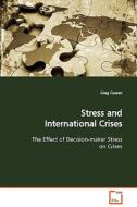 Stress and International Crises di Greg Cowan edito da VDM Verlag