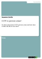 Cctv To Prevent Crime? di Susanne Grolle edito da Grin Publishing