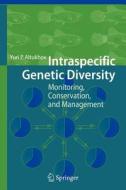 Intraspecific Genetic Diversity di Yuri Petrovich Altukhov edito da Springer Berlin Heidelberg