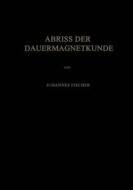 Abriss der Dauermagnetkunde di Johannes Fischer edito da Springer Berlin Heidelberg