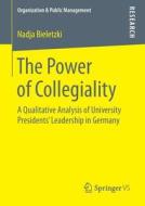 The Power of Collegiality di Nadja Bieletzki edito da Springer Fachmedien Wiesbaden