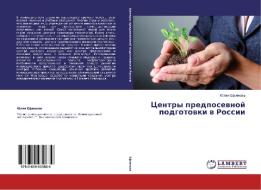 Centry predposevnoj podgotovki v Rossii di Juliya Efimova edito da LAP Lambert Academic Publishing