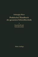Praktisches Handbuch der gesamten Schweißtechnik di H. A. Horn, Hans August Horn, Paul Schimpke edito da Springer Berlin Heidelberg