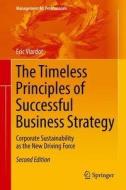 The Timeless Principles of Successful Business Strategy di Eric Viardot edito da Springer-Verlag GmbH