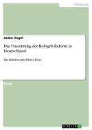Die Umsetzung Der Bologna-reform In Deutschland di Janka Vogel edito da Grin Publishing