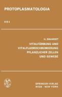 Vitalfärbung und Vitalfluorochromierung Pflanzlicher Zellen und Gewebe di H. Drawert edito da Springer-Verlag KG