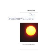 Der Sonnenwanderer di Klaus Mailahn edito da Books on Demand