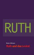 Ruth und das Levirat di Rainer Uhlmann edito da Books on Demand