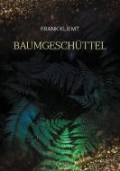 Baumgeschüttel di Frank Kliemt edito da Books on Demand