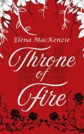 Throne of Fire di Elena Mackenzie edito da Books on Demand