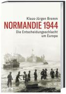 Normandie 1944 di Klaus-Jürgen Bremm edito da wbg Theiss