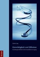 Gerechtigkeit und Effizienz: Gestaltungsmaßstäbe für die Gesundheitsversorgung di Martin Lang edito da Tectum Verlag