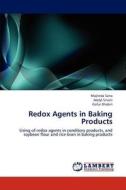 Redox Agents in Baking Products di Majlinda Sana, Abdyl Sinani, Gafur Xhabiri edito da LAP Lambert Academic Publishing