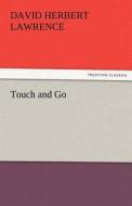 Touch and Go di D. H. (David Herbert) Lawrence edito da TREDITION CLASSICS