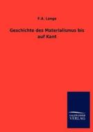 Geschichte des Materialismus bis auf Kant di F. A. Lange edito da TP Verone Publishing