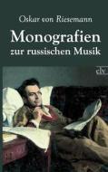 Monografien zur russischen Musik di Oskar von Riesemann edito da Europäischer Literaturverlag
