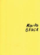 Karla Black di Veit Gorner, Susanne Figner, Barry Schwabsky edito da Verlag Der Buchhandlung Walther Konig