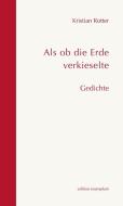 Als ob die Erde verkieselte di Kristian Rotter edito da Athena-Verlag