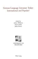 German-Language Literature Today: International and Popular? di Julian Preece, Arthur Williams, K.Stuart Parkes edito da Lang, Peter