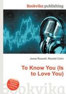 To Know You (is To Love You) edito da Book On Demand Ltd.