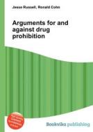Arguments For And Against Drug Prohibition edito da Book On Demand Ltd.