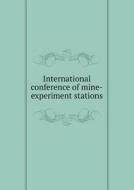 International Conference Of Mine-experiment Stations di George S Rice edito da Book On Demand Ltd.