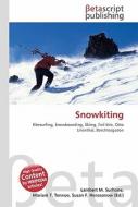 Snowkiting di Lambert M. Surhone, Miriam T. Timpledon, Susan F. Marseken edito da Betascript Publishing