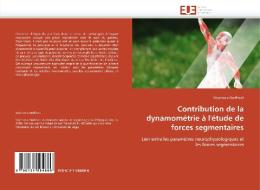 Contribution de la dynamométrie à l'étude de forces segmentaires di Stéphanie Godfroid edito da Editions universitaires europeennes EUE