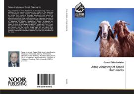 Atlas Anatomy of Small Ruminants di Gamal Eldin Swielim edito da Noor Publishing