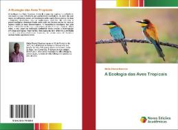 A Ecologia das Aves Tropicais di Melle Ekane Maurice edito da Novas Edições Acadêmicas