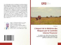 L'Impact de la Maîtrise des Risques par le Contrôle Interne Financier di Ray Okana edito da Éditions universitaires européennes