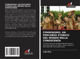 FEMMINISMO: UN PERCORSO STORICO DEL MOND di SAJAL ROY edito da LIGHTNING SOURCE UK LTD