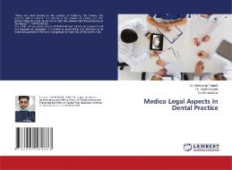 Medico Legal Aspects In Dental Practice di Anshuman Tripathi, Swati Dwivedi, Monika Koul edito da LAP LAMBERT Academic Publishing