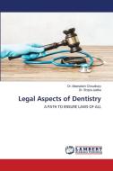 Legal Aspects of Dentistry di Meenakshi Choudhary, Shipra Jaidka edito da LAP LAMBERT Academic Publishing