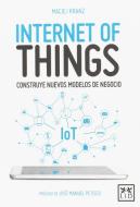 Internet of things di Maciej Kranz edito da LID Editorial Empresarial, S.L.
